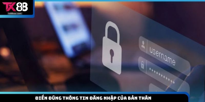 Điền đúng thông tin đăng nhập của bản thân