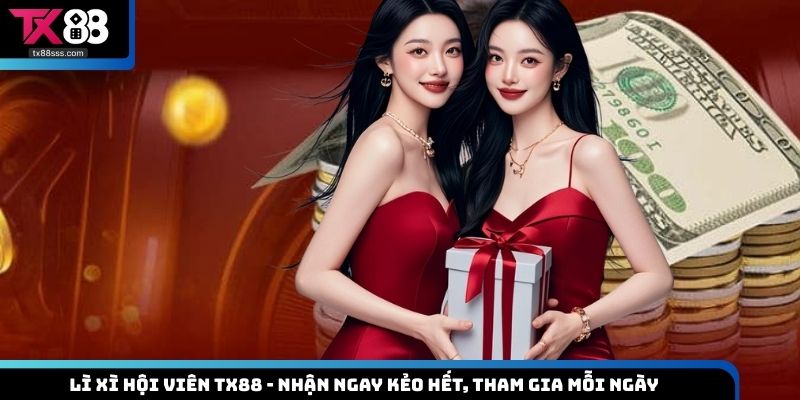 Lì xì hội viên TX88