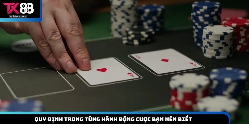 Quy định trong từng hành động cược bạn nên biết