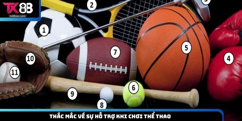 Thắc mắc về sự hỗ trợ khi chơi thể thao